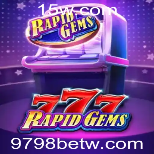 Descubra a Emoção e Estratégia por Trás do Jogo RapidGems777 e a Influência da 9798 BET